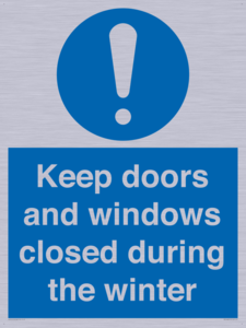 Keep doors and windows closed during the winter